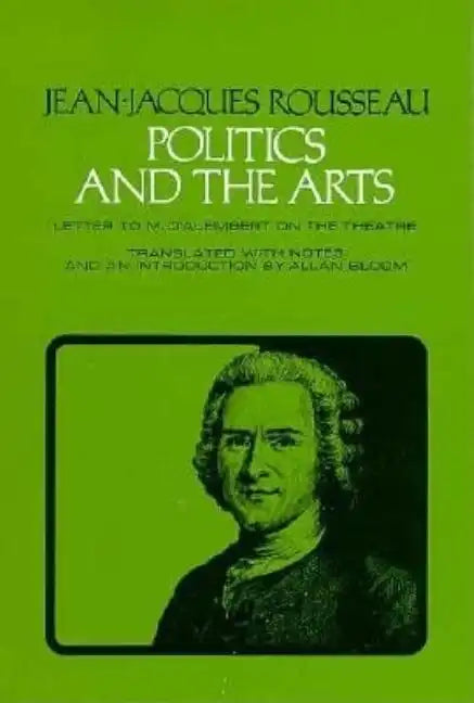 Politics and the Arts: Letter to M. d'Alembert on the Theatre - Paperback