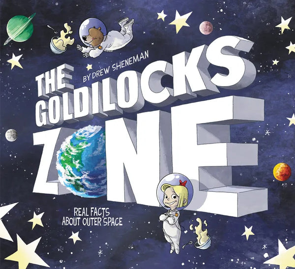 The Goldilocks Zone: Real Facts about Outer Space - Hardcover