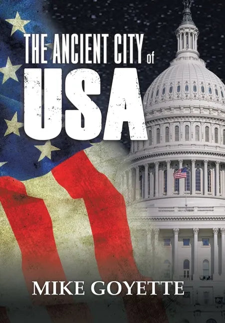 The Ancient City of USA: Standing up for America Series - Hardcover