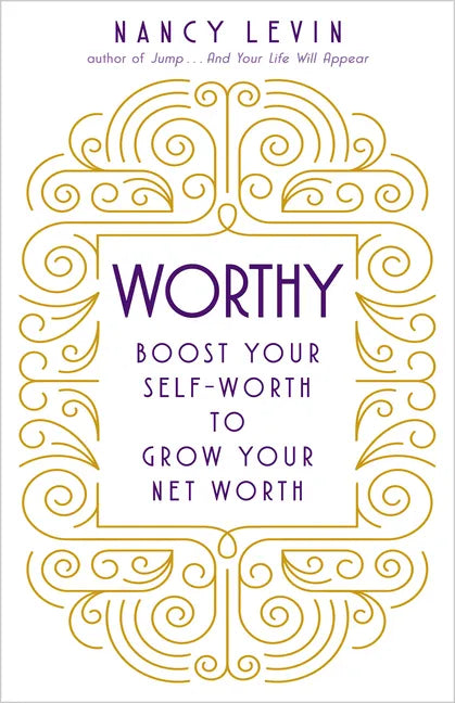 Worthy: Boost Your Self-Worth to Grow Your Net Worth - Paperback