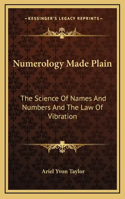 Numerology Made Plain: The Science of Names and Numbers and the Law of Vibration - Hardcover