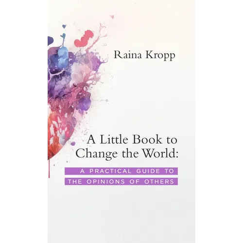A Little Book to Change the World: A Practical Guide to the Opinions of Others - Hardcover