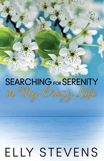 Searching for Serenity in My Crazy Life - Paperback