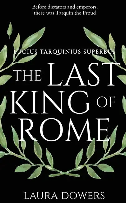 The Last King of Rome: Lucius Tarquinius Superbus - Paperback