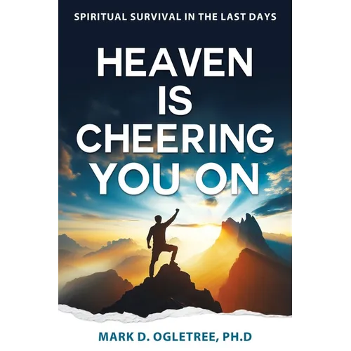 Heaven Is Cheering You on: Spiritual Survival in the Last Days - Paperback