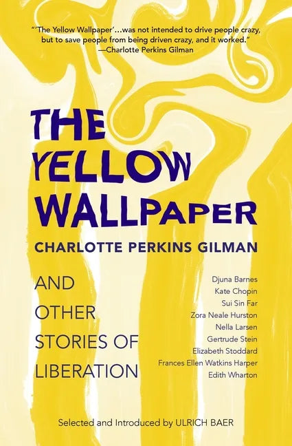 The Yellow Wallpaper and Other Stories of Liberation - Paperback