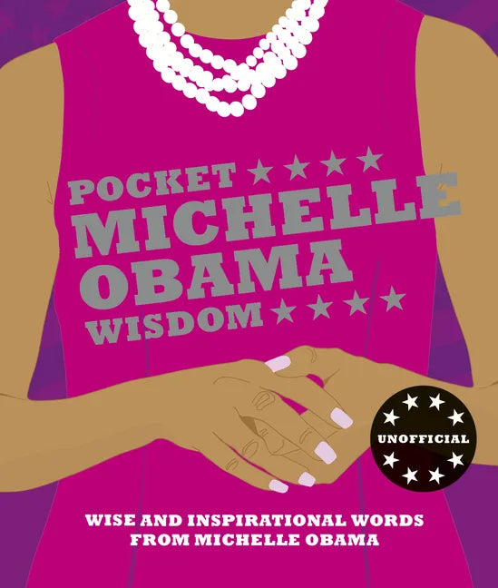 Pocket Michelle Obama Wisdom: Wise and Inspirational Words from Michelle Obama - Hardcover