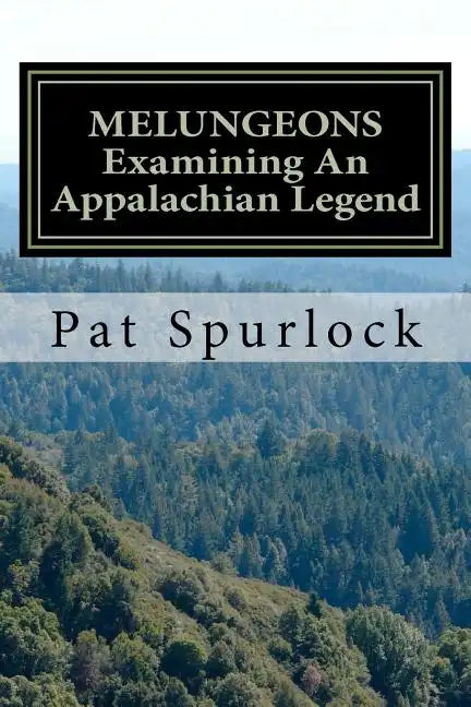 Melungeons: Examining An Appalachian Legend - Paperback