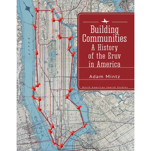 Building Communities: A History of the Eruv in America - Paperback