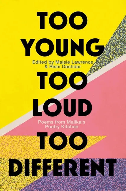 Too Young, Too Loud, Too Different: Poems from Malika's Poetry Kitchen - Paperback