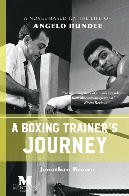 A Boxing Trainer's Journey: A Novel Based on the Life of Angelo Dundee - Paperback