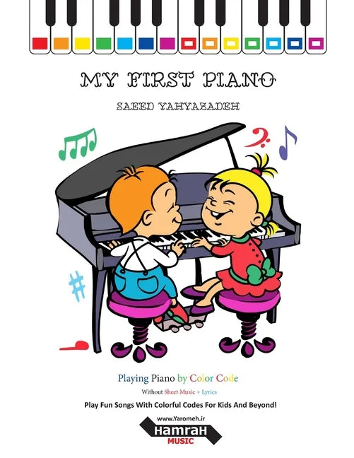 My First Piano: Play Fun Songs With Colorful Codes For Kids And Beyond! - Paperback