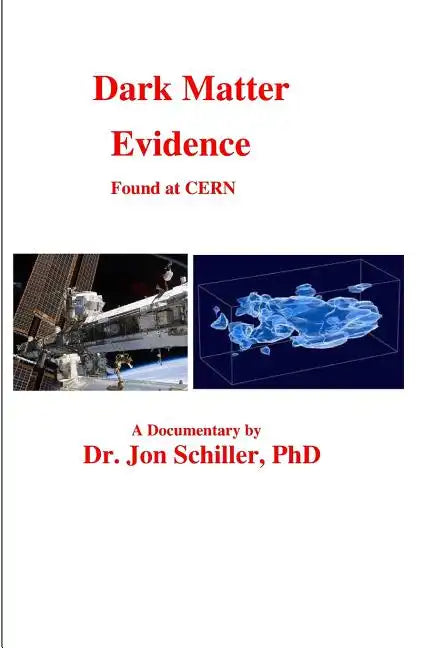 Dark Matter Evidence Found at CERN - Paperback