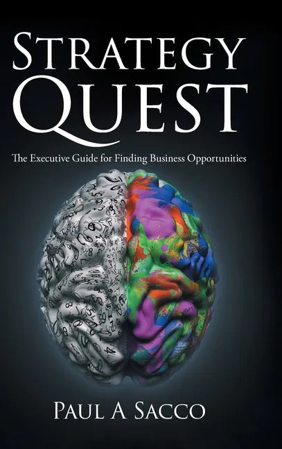 Strategy Quest: The Executive Guide to Finding Business Opportunities - Hardcover