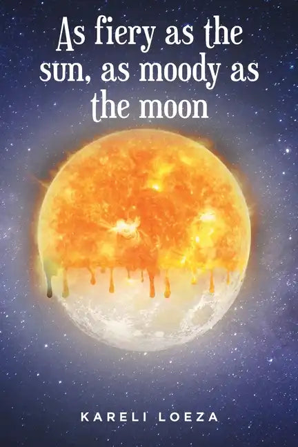 As fiery as the sun, as moody as the moon - Paperback