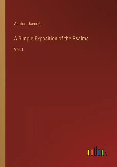 A Simple Exposition of the Psalms: Vol. I - Paperback
