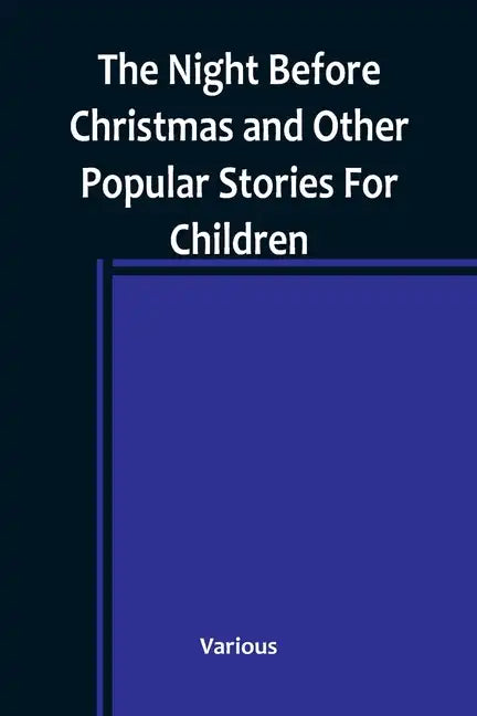 The Night Before Christmas and Other Popular Stories For Children - Paperback