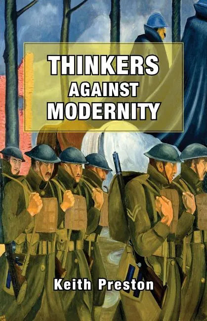 Thinkers Against Modernity - Paperback