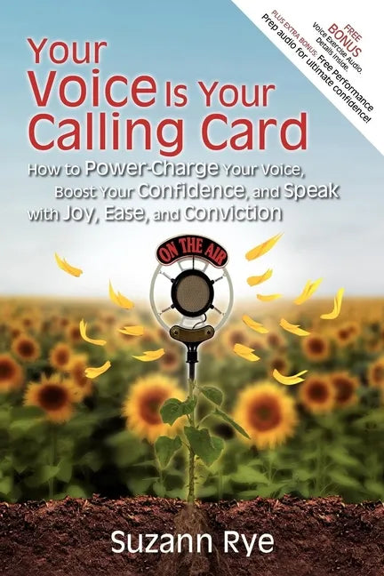 Your Voice Is Your Calling Card: How to Power-Charge Your Voice, Boost Your Confidence, and Speak with Joy, Ease, and Conviction - Paperback