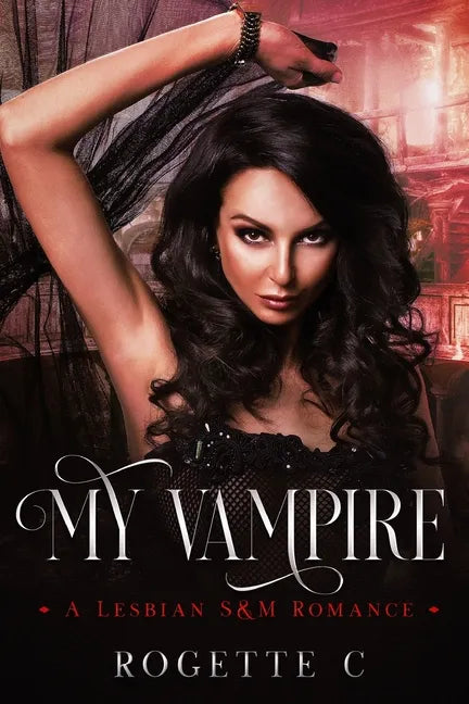 My Vampire: A Lesbian S&M Romance - Paperback