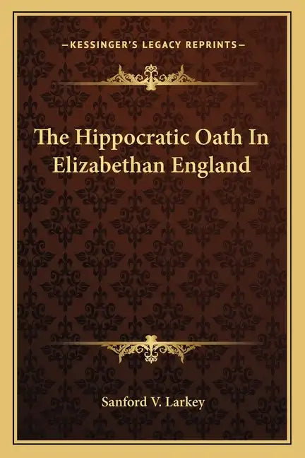 The Hippocratic Oath in Elizabethan England - Paperback