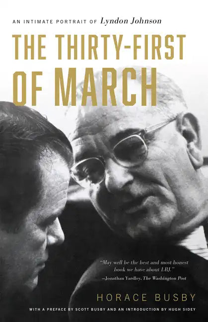 The Thirty-First of March: An Intimate Portrait of Lyndon Johnson - Paperback