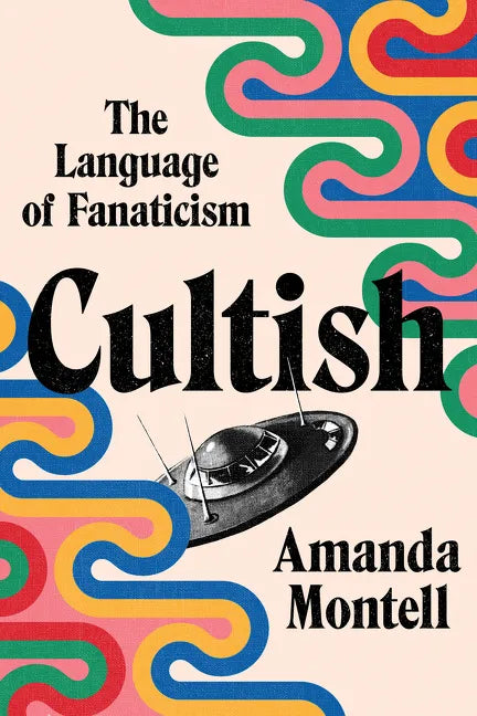 Cultish: The Language of Fanaticism - Hardcover