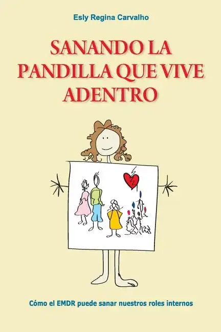 Sanando la Pandilla que Vive Adentro: Cómo el EMDR puede sanar nuestros roles internos - Paperback