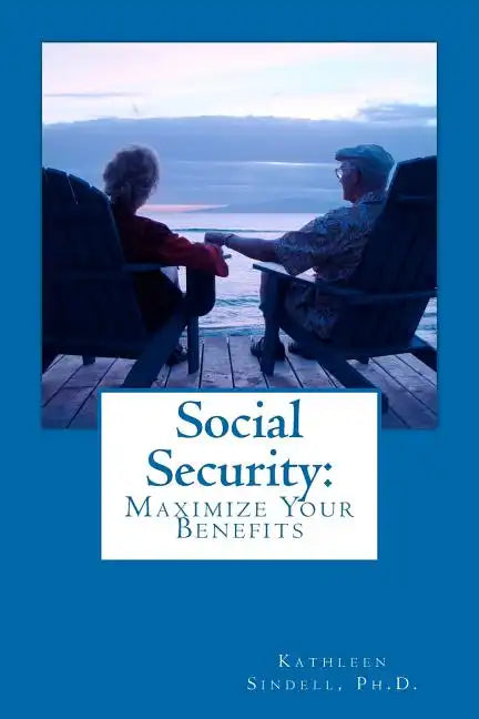 Social Security: Maximize Your Benefits - Paperback