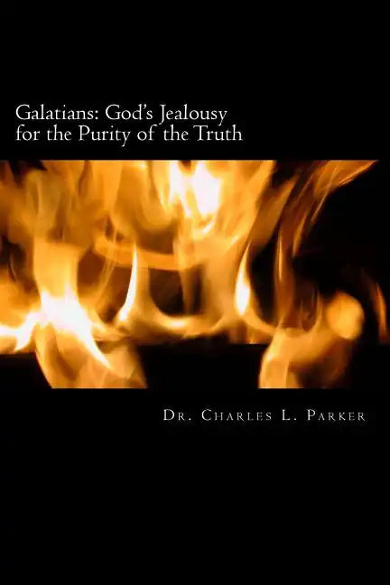 Galatians: God's Jealousy for the Purity of the Truth - Paperback