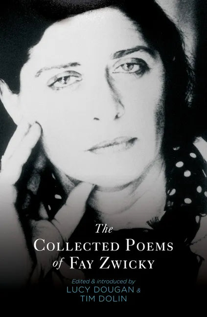 The Collected Poems of Fay Zwicky - Paperback