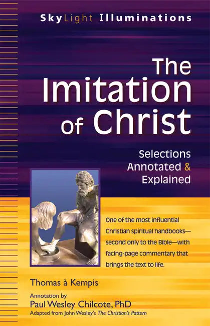 The Imitation of Christ: Selections Annotated & Explained - Paperback