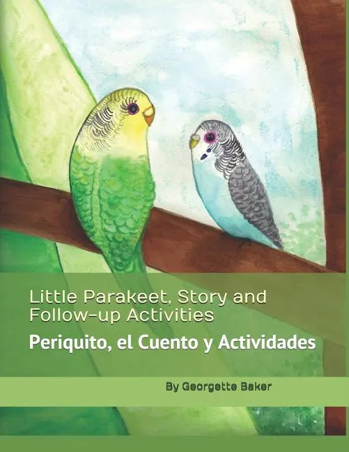 Little Parakeet, Story and Follow-up Activities: Periquito, el Cuento y Actividades - Paperback
