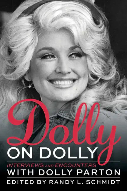 Dolly on Dolly: Interviews and Encounters with Dolly Parton - Paperback