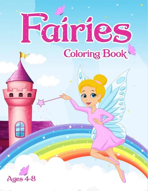 Fairies Coloring Book: For Kids Ages 4-8 Adorable Cute And Unique Coloring Pages - Paperback