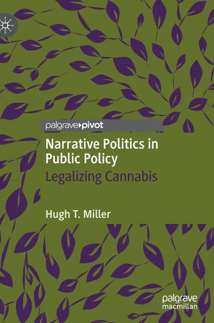 Narrative Politics in Public Policy: Legalizing Cannabis - Hardcover