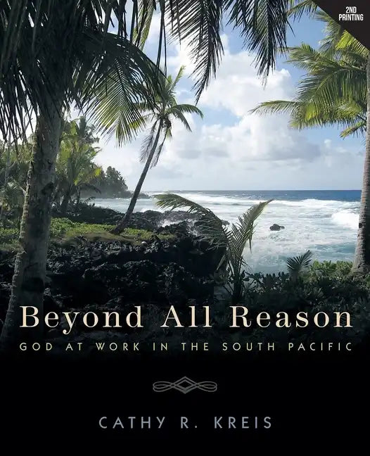 Beyond all Reason: God at Work in the South Pacific - Paperback
