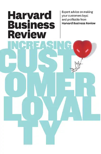 Harvard Business Review on Increasing Customer Loyalty - Paperback