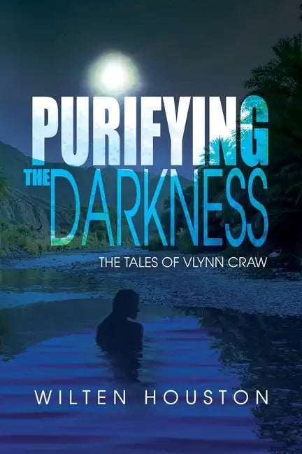 Purifying the Darkness: The Tales of Vlynn Craw - Paperback