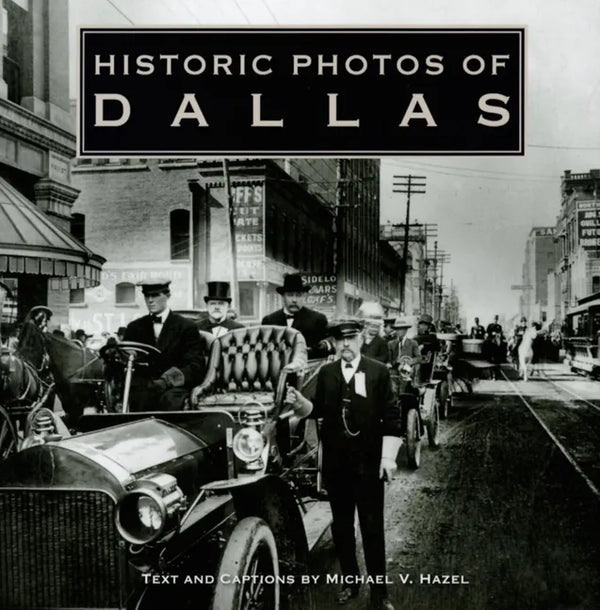 Historic Photos of Dallas - Hardcover