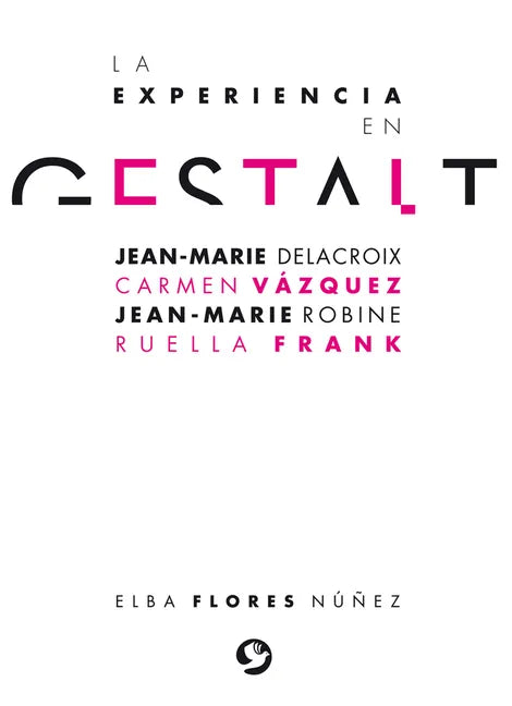 La Experiencia En Gestalt: Jean-Marie Delacroix Carmen Vázquez Jean-Marie Robine Ruella Frank - Paperback