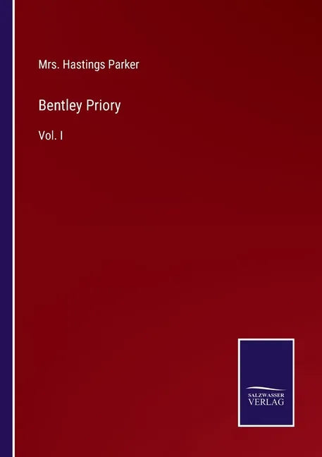 Bentley Priory: Vol. I - Paperback