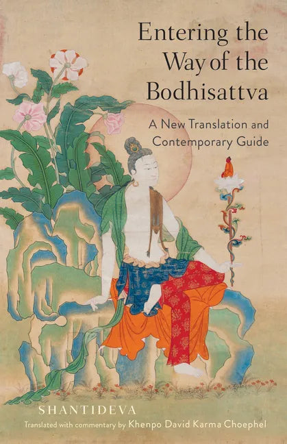 Entering the Way of the Bodhisattva: A New Translation and Contemporary Guide - Paperback