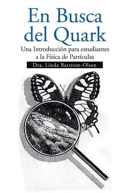 En Busca del Quark: Una Introduccion Par Estudiantes a la Fisica de Particulas - Paperback