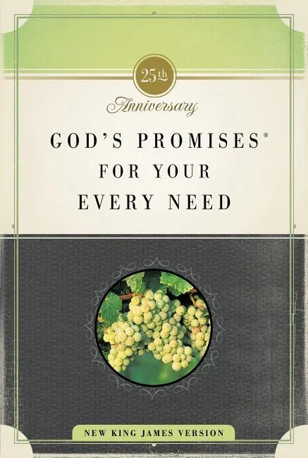 God's Promises for Your Every Need, Nkjv, 25th Anniversary Edition: A Treasury of Scripture for Life - Paperback