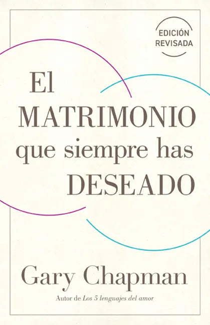 El Matrimonio Que Siempre Has Deseado, Ed Rev. (the Marriage You've Always Wanted, REV Ed) - Paperback