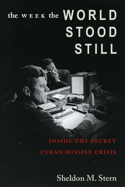 The Week the World Stood Still: Inside the Secret Cuban Missile Crisis - Paperback