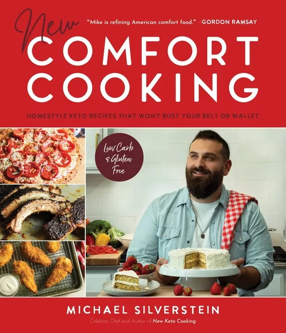 New Comfort Cooking: Homestyle Keto Recipes That Won't Bust Your Belt or Wallet - Paperback