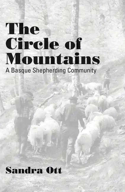 The Circle of Mountains: A Basque Shepherding Community - Paperback