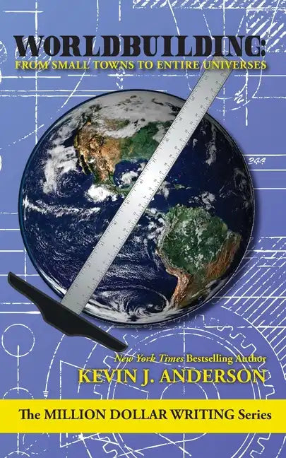 Worldbuilding: From Small Towns to Entire Universes - Paperback